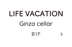 LIFE VACATION Ginza cellar